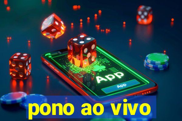 pono ao vivo