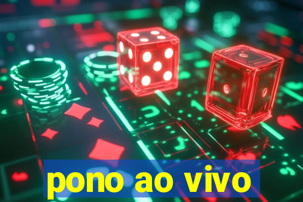 pono ao vivo