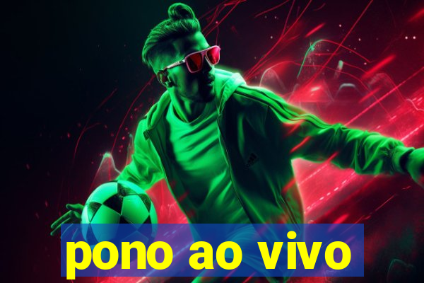 pono ao vivo