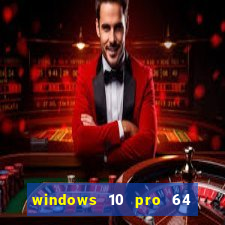 windows 10 pro 64 bits iso