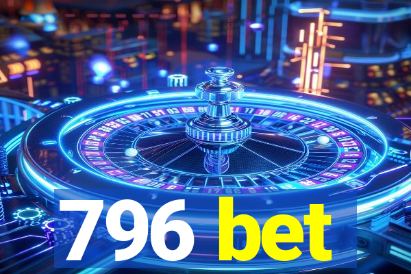 796 bet