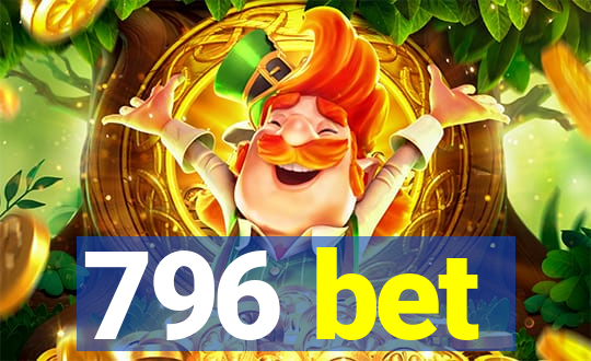 796 bet