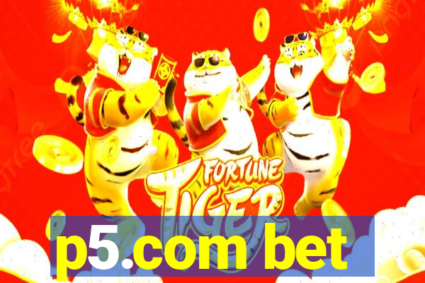 p5.com bet