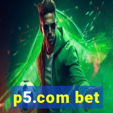 p5.com bet