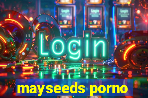 mayseeds porno