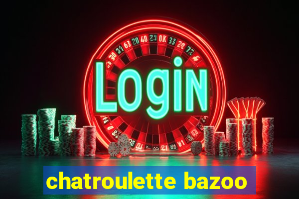 chatroulette bazoo