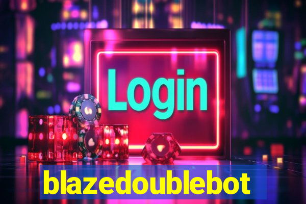 blazedoublebot