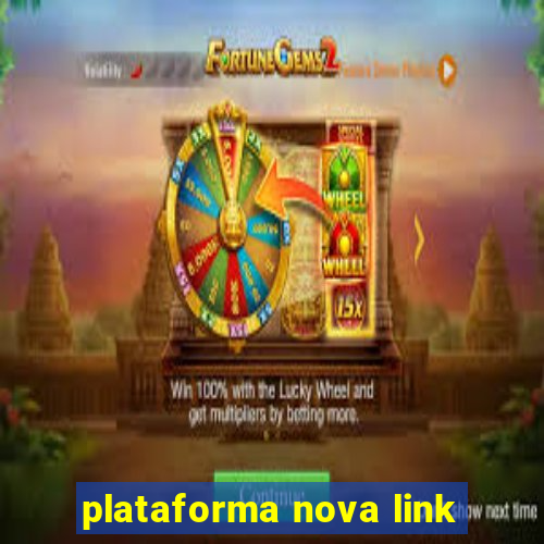 plataforma nova link