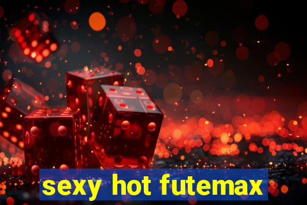 sexy hot futemax