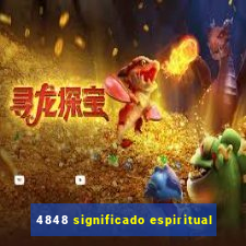 4848 significado espiritual