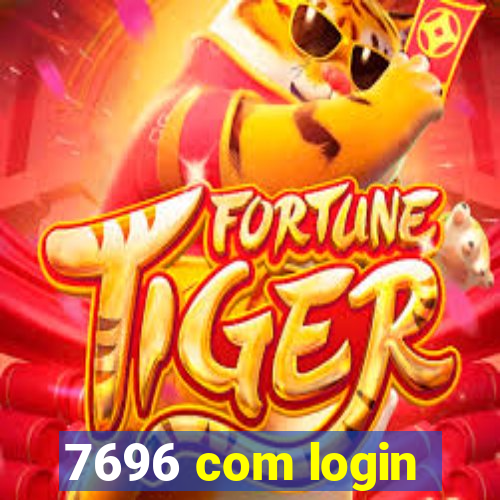 7696 com login