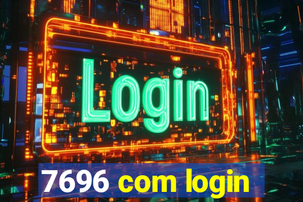 7696 com login