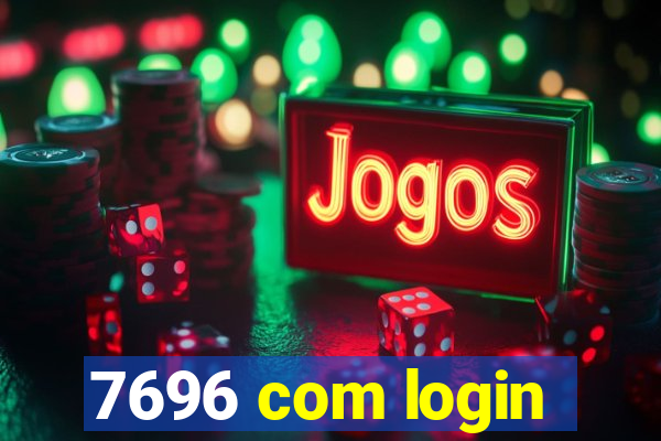 7696 com login