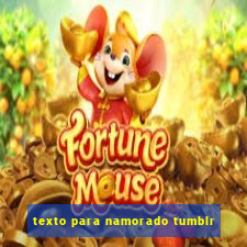 texto para namorado tumblr