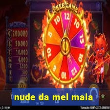 nude da mel maia