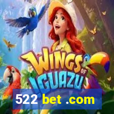 522 bet .com