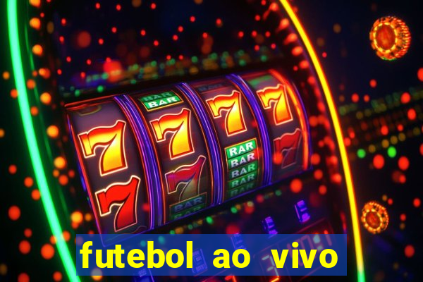 futebol ao vivo sem travar