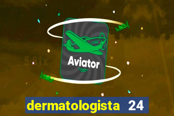 dermatologista 24 horas sp