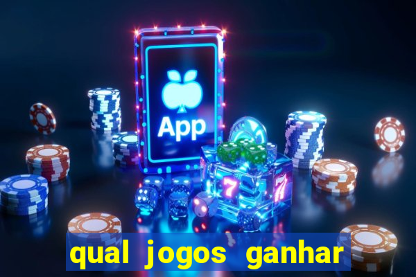 qual jogos ganhar dinheiro de verdade