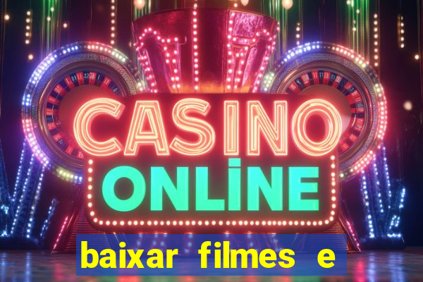 baixar filmes e series em mp4