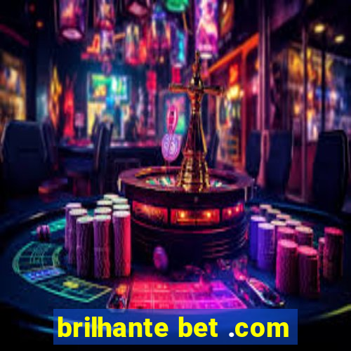 brilhante bet .com