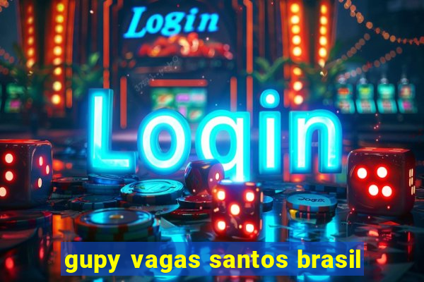 gupy vagas santos brasil