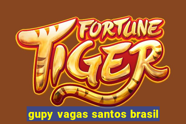 gupy vagas santos brasil