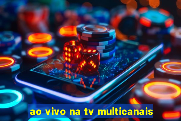 ao vivo na tv multicanais