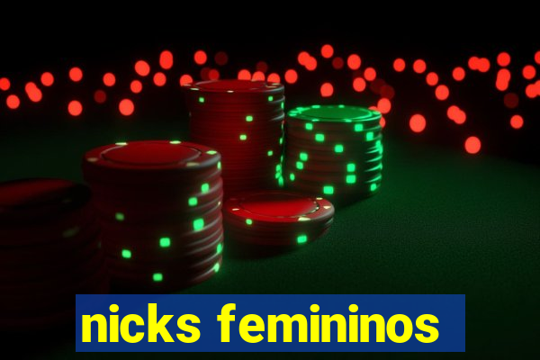 nicks femininos