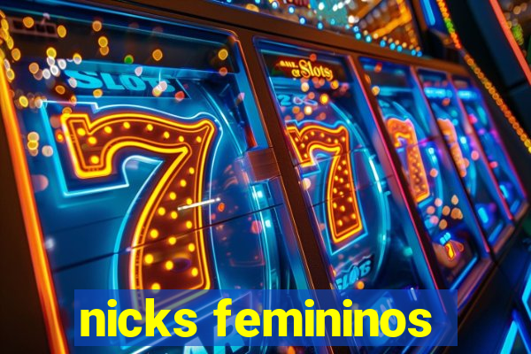 nicks femininos