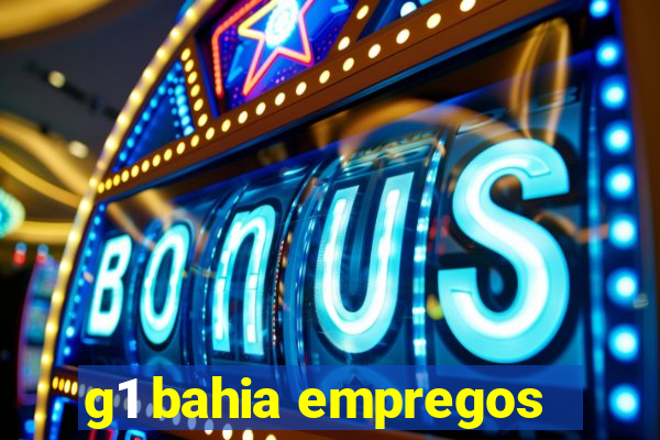 g1 bahia empregos