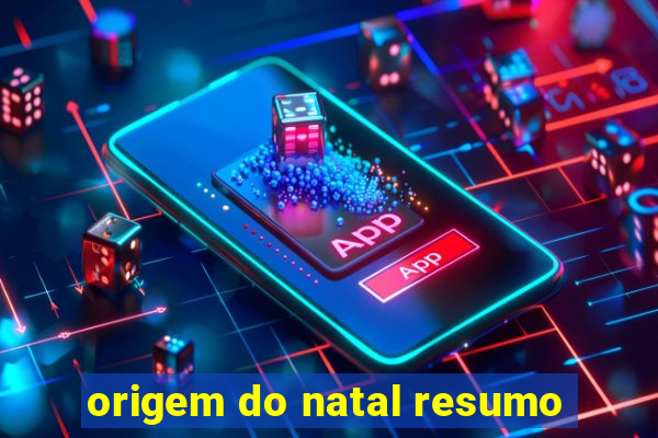 origem do natal resumo