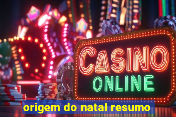 origem do natal resumo