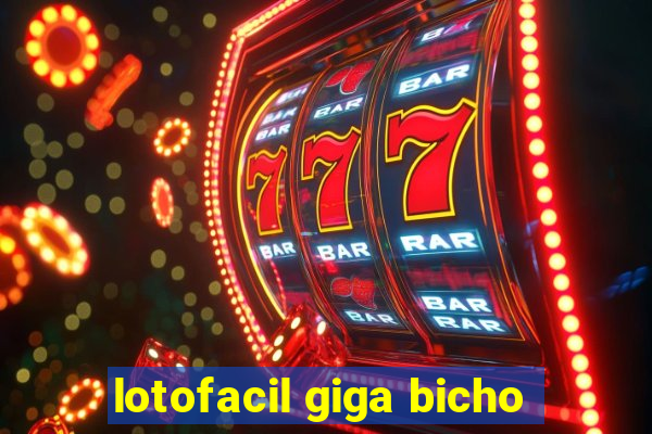 lotofacil giga bicho