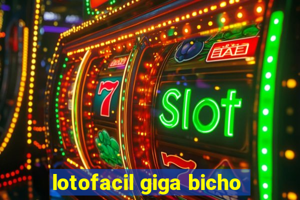 lotofacil giga bicho