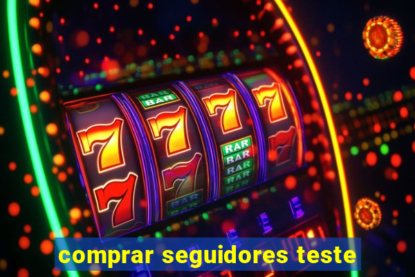 comprar seguidores teste