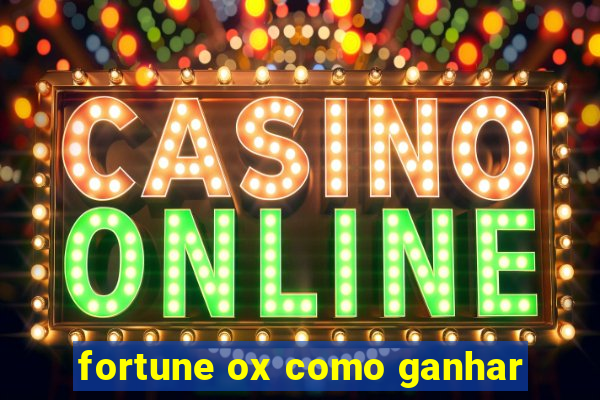 fortune ox como ganhar