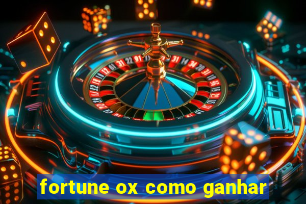 fortune ox como ganhar