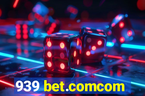 939 bet.comcom