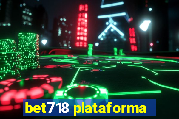 bet718 plataforma