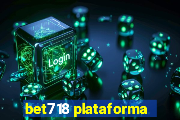 bet718 plataforma