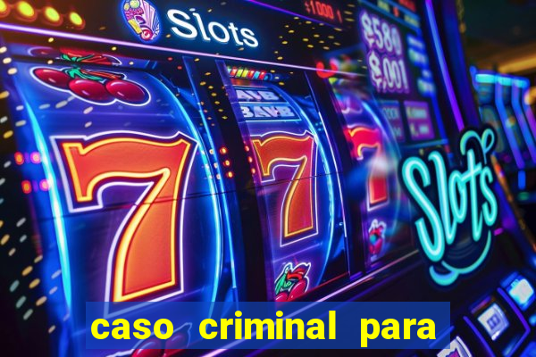 caso criminal para resolver pdf