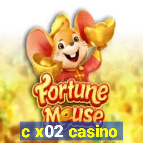 c x02 casino