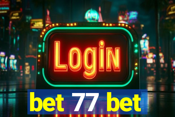 bet 77 bet