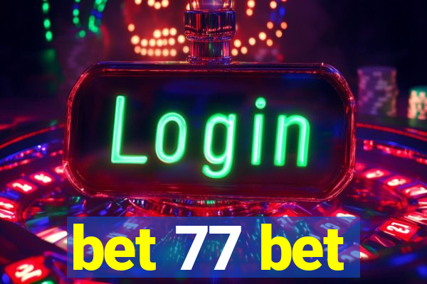 bet 77 bet