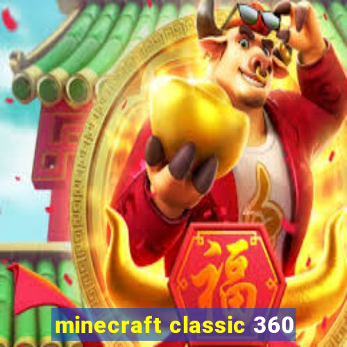 minecraft classic 360