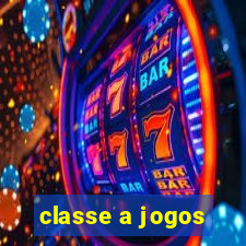 classe a jogos