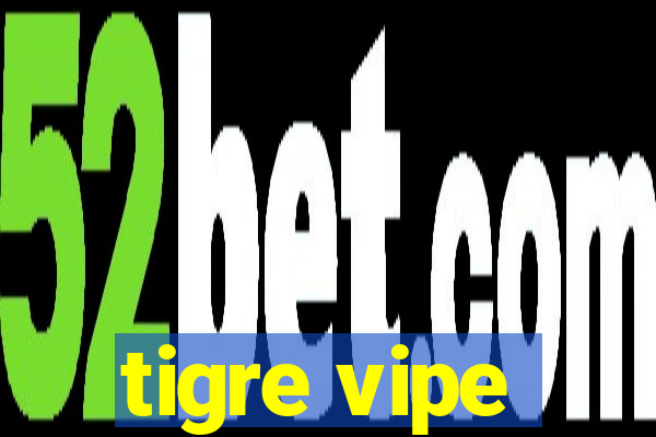 tigre vipe