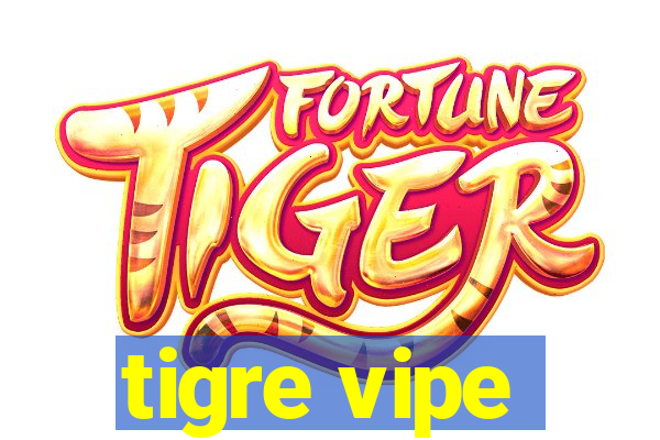 tigre vipe