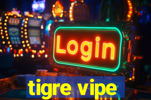 tigre vipe